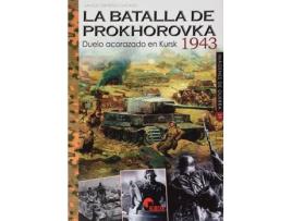 Livro La Batalla De Prokhorovka 1943 de Javier Ormeño Chicano (Espanhol)