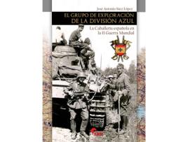 Livro El Grupo De Exploracion De La Division Azul de José Antonio Sáez López (Espanhol)