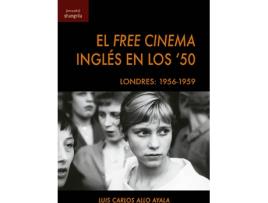 Livro El Free Cinema Inglés En Los '50 de Luis Carlo Allo Ayala (Espanhol)
