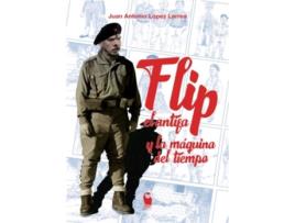 Livro Flip El Antifa Y La Maquina Del Tiempo de Juan Antonio López Larrea (Espanhol)