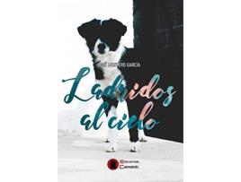 Livro Ladridos Al Cielo de Jose Montero Garcia (Espanhol)