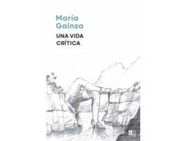 Livro Una Vida Crítica de María Gainza (Espanhol)