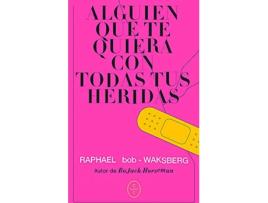 Livro Alguien Que Te Quiera Con Todas Tus Heridas de Raphael Bob-Waksberg (Espanhol)