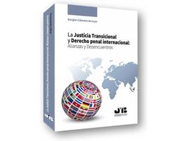 Livro La Justicia Transicional Y Derecho Penal Internacional: Alianzas Y Desencuentros de Sergio Cámara Arroyo (Espanhol)