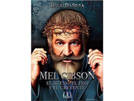 Livro Mel Gibson: El Bueno, El Feo Y El Creyente de David Da Silva (Espanhol)