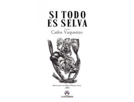 Livro Si Todo Es Selva de Vaquerizo Torres Carlos (Espanhol)