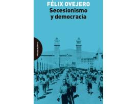 Livro Secesionismo Y Democracia de Ovejero Félix (Espanhol)