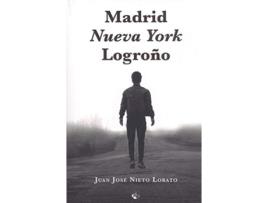 Livro Madrid, Nueva York, Logroño de Juan José Nieto Lobato (Espanhol)