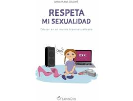 Livro Respeta Mi Sexualidad Educar En Un Mundo Hipersexualizado de Anna Plans Colome (Espanhol)