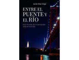 Livro Entre El Puente Y El Río de Javier Díaz Vega (Espanhol)