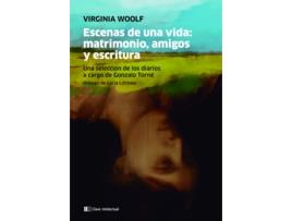 Livro Escenas De Una Vida: Matrimonio, Amigos Y Escritura de Woolf Virginia (Espanhol)