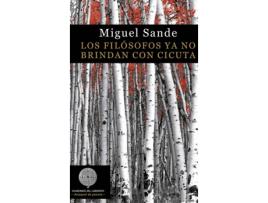 Livro Los Filósofos Ya No Brindan Con Cicuta de Sande Corral Miguel (Espanhol)