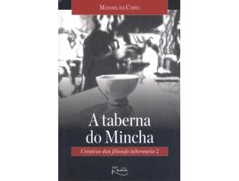 Livro A Taberna Do Mincha.Cronicas Dun Filosofo Tabernario 2 de Manoel Da Costa (Galego)