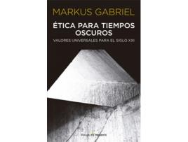 Livro Etica Para Tiempos Oscuros de Gabriel Markus (Español)