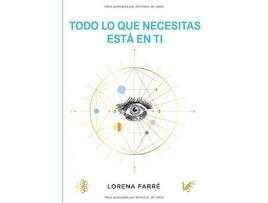 Livro Todo Lo Que Necesitas Está En Ti de Lorena Farré Gutiérrez (Espanhol)