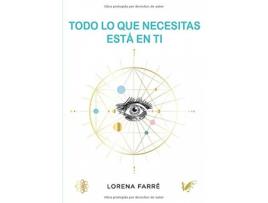 Livro Todo Lo Que Necesitas Está En Ti de Lorena Farré Gutiérrez (Espanhol)