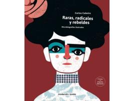 Livro Raras, Radicales Y Rebeldes de Cubeiro Carlos (Espanhol)