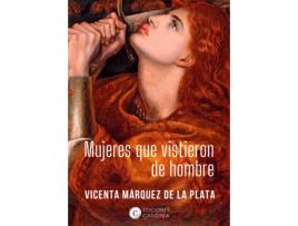 Livro Mujeres Que Vistieron De Hombre de Márquez De La Plata Vicenta (Espanhol)