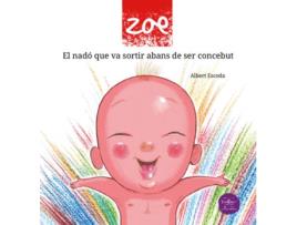 Livro Zoe:El Nado Que Va Sortir Abans De Ser Concebut de Albert Escoda (Catalão)