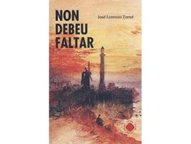 Livro Non Debeu Faltar de José Lorenzo Tomé (Galego)