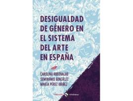 Livro Desigualdad De Género En El Sistema Del Arte En España de Marta Pérez Ibáñez (Espanhol)