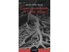 Livro Crónica Desordenada De Ciutat Antiga de Jaume Oliver Ripoll (Catalão)