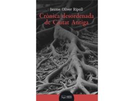 Livro Crónica Desordenada De Ciutat Antiga de Jaume Oliver Ripoll (Catalão)