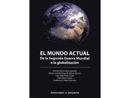 Livro Mundo Actual, El. De La Segunda Guerra Mundial A La Globalizacion de Ricardo Martin De La Guardia (Espanhol)