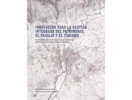 Livro Innovación Para La Gestión Integrada Del Patrimonio, El Paisaje Y El Turismo de Antonio Tejedor Cabrera (Espanhol)