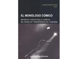 Livro Monólogo Cómico, El. Retórica Y Poética De La Comedia Stand-Up. Transferencias Y Escena de Jose Maria Rodriguez Santos (Espanhol)