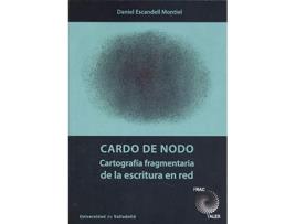 Livro Cardo De Nodo. Cartografía Fragmentaria De La Escritura En Red de Daniel Escandell Montiel (Espanhol)