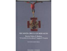 Livro De Santa Cruz A Lo Más Alto. Ramón Núñez F. Matheu, El Escultor De Las Alturas (Según F. Cossío) de Salvador Andres Ordax (Espanhol)