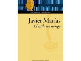 Livro Javier Marías. El Estilo Sin Sosiego de José Antonio Vila Sánchez (Espanhol)