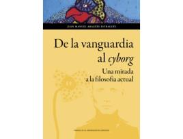 Livro De La Vanguardia Al Cyborg de Juan Manuel Aragüés Estragués (Espanhol)