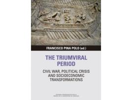 Livro The Triumviral Period: Civil War, Political Crisis And Socioeconomic Transformations de Prensas Univers (Inglês)