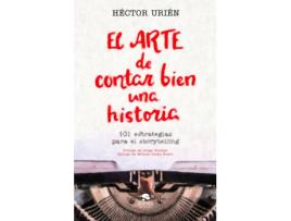 Livro El Arte De Contar Bien Una Historia de Héctor Urién Rodríguez (Espanhol)