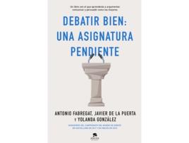 Livro Debatir Bien: Una Asignatura Pendiente de Antonio Fabregat Marianini (Espanhol)