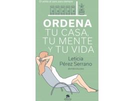 Livro Ordena Tu Casa, Tu Mente Y Tu Vida de Leticia Pérez Serrano (Espanhol)