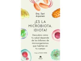 Livro ¡Es La Microbiota, Idiota! de Sari Arponen (Español)