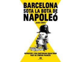 Livro Barcelona Sota La Bota De Napoleó de Jesús Conte Barrera (Catalão)