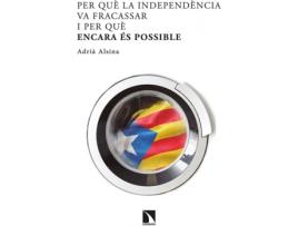 Livro Per Què La Independència Va Fracassar I Per Què Encara És Possible de Adrià Alsina Leal (Catalão)