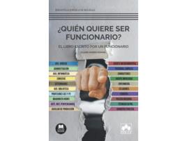 Livro Quien Quiere Ser Funcionario?. El Libro Escrito Por Un Funcionario de Alvaro Barrio Roman (Espanhol)