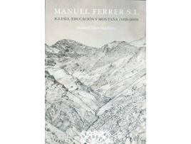 Livro Manuel Ferrer S I Iglesia Educacion Y Montaña de Manuel Titos Martinez (Espanhol)