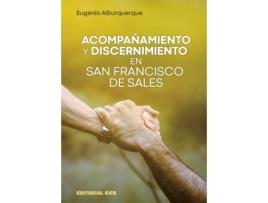 Livro Acompañamiento Y Discernimiento En San Francisco De Sales de Eugenio Alburquerque Frutos (Espanhol)