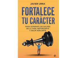 Livro Fortalece Tu Carácter de Javier Urra (Espanhol) 