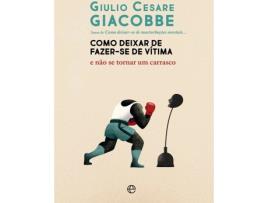 Livro Como Deixar de Fazer-se de Vítima de Giulio Cesare Giacobbe (Português)