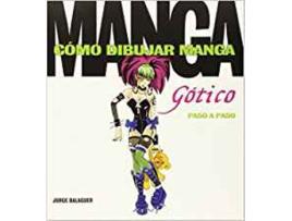 Livro Como Dibujar Manga: Gotico Paso A Paso de Jorge Balaguer (Espanhol)