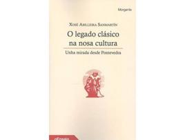 Livro O Legado Clásico Na Nosa Cultura de Xosé Abilleira Sanmartín (Galego)   