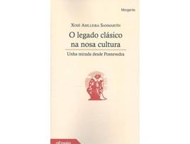 Livro O Legado Clásico Na Nosa Cultura de Xosé Abilleira Sanmartín (Galego)