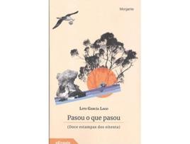 Livro Pasou O Que Pasou.. de Lito Garcia Lago (Galego)